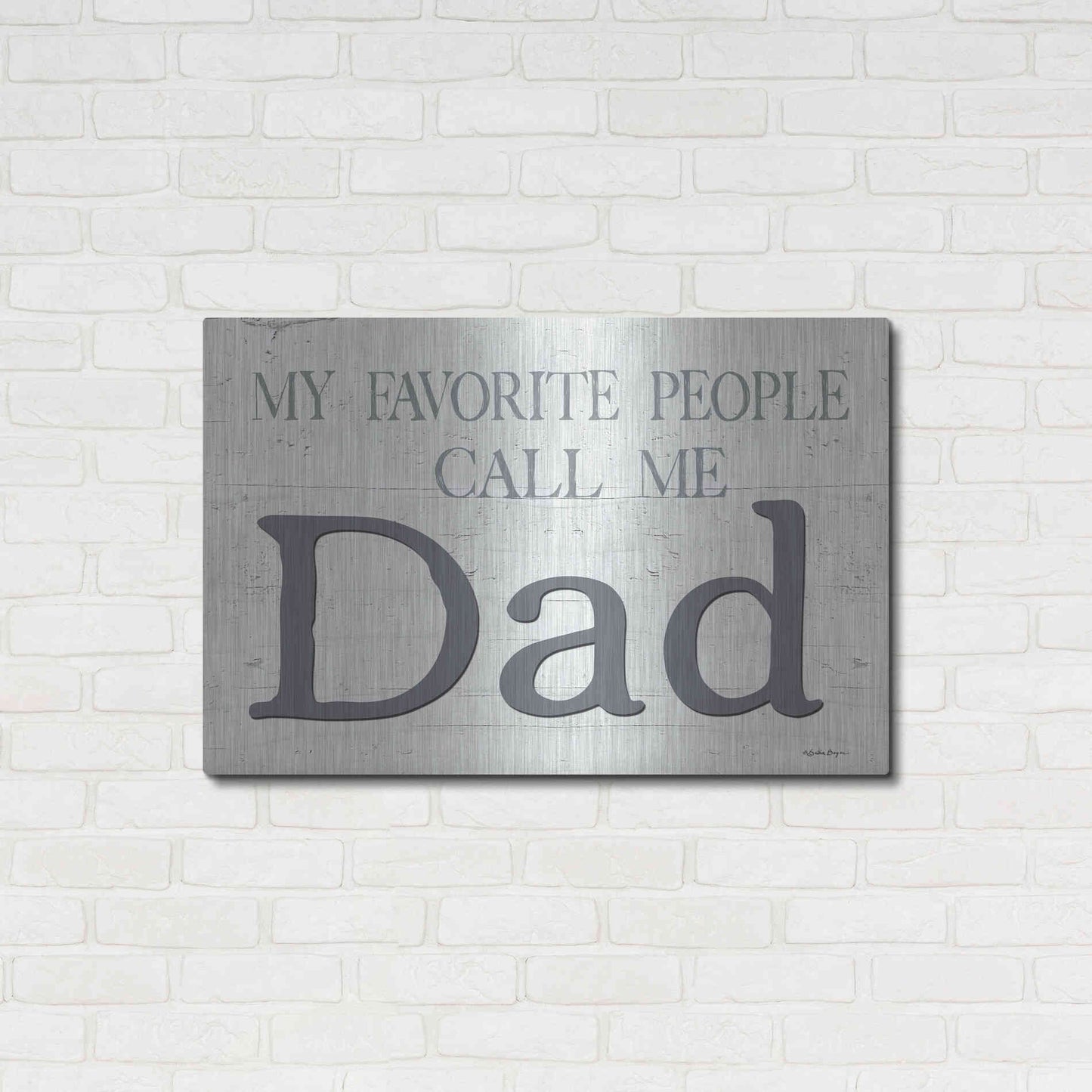 Luxe Metal Art 'My Favorite People Call Me Dad' by Susie Boyer, Metal Wall Art,36x24