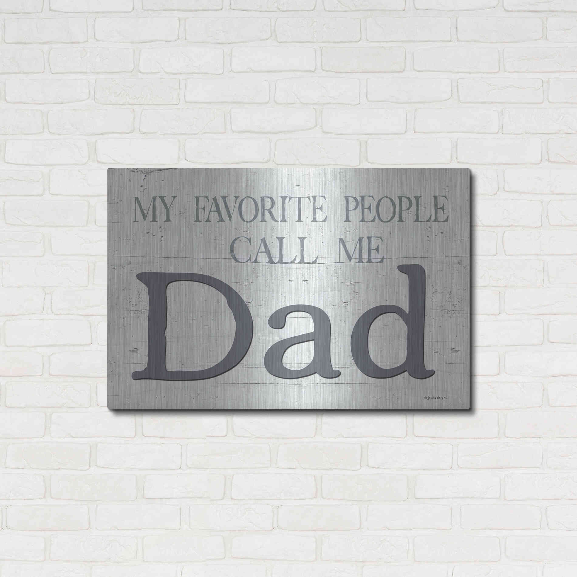 Luxe Metal Art 'My Favorite People Call Me Dad' by Susie Boyer, Metal Wall Art,36x24