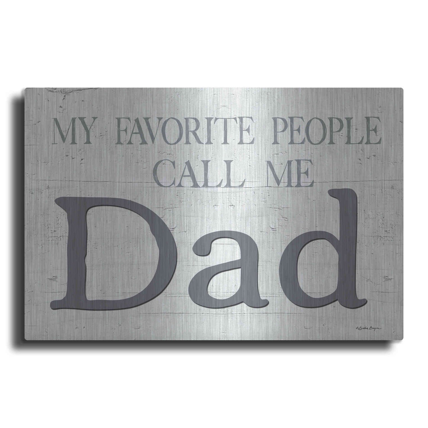 Luxe Metal Art 'My Favorite People Call Me Dad' by Susie Boyer, Metal Wall Art