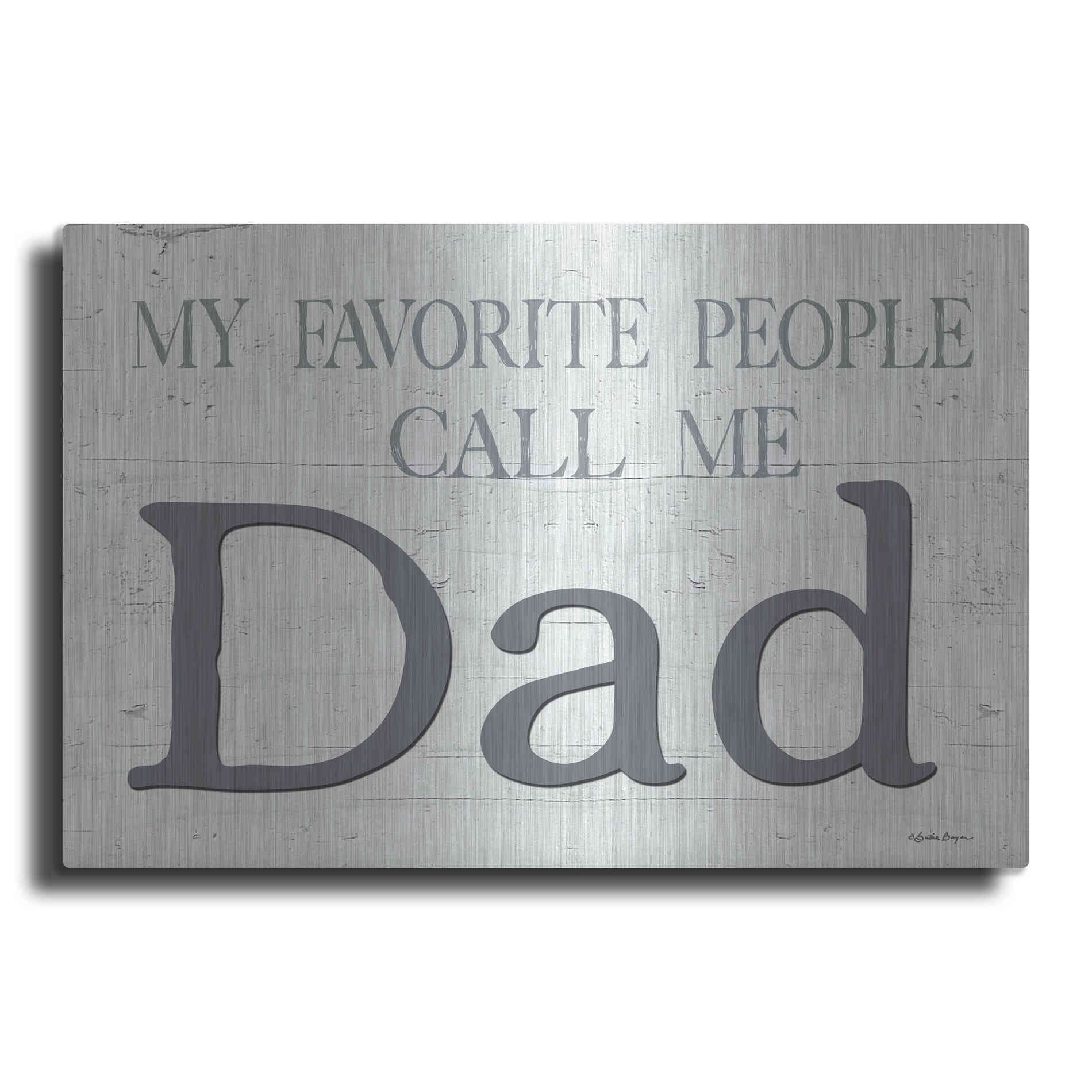 Luxe Metal Art 'My Favorite People Call Me Dad' by Susie Boyer, Metal Wall Art