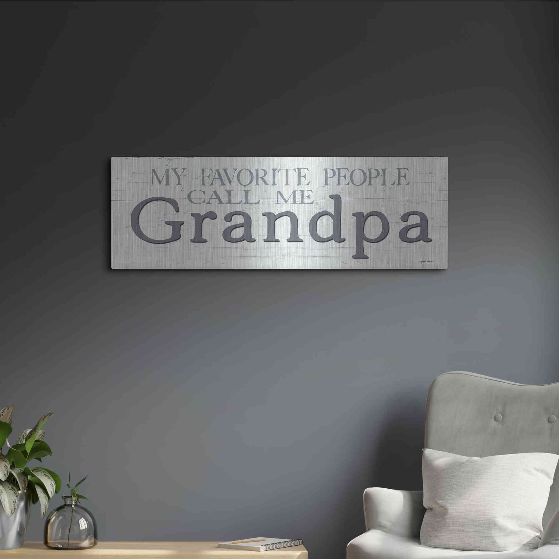 Luxe Metal Art 'My Favorite People Call Me Grandpa' by Susie Boyer, Metal Wall Art,36x12