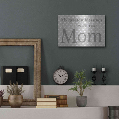Luxe Metal Art 'My Greatest Blessings Call Me Mom' by Susie Boyer, Metal Wall Art,16x12