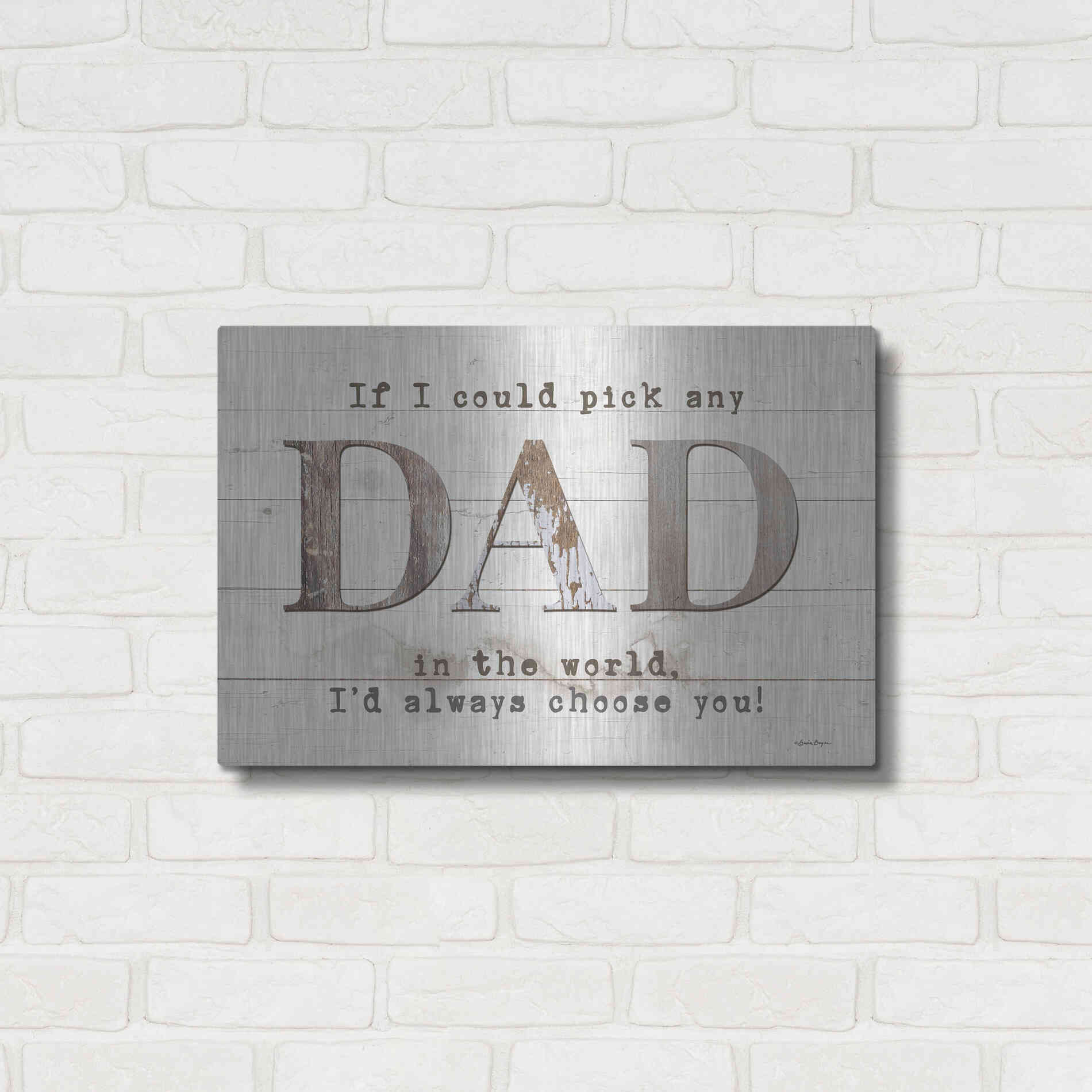 Luxe Metal Art 'Dad - I'd Pick You' by Susie Boyer, Metal Wall Art,24x16