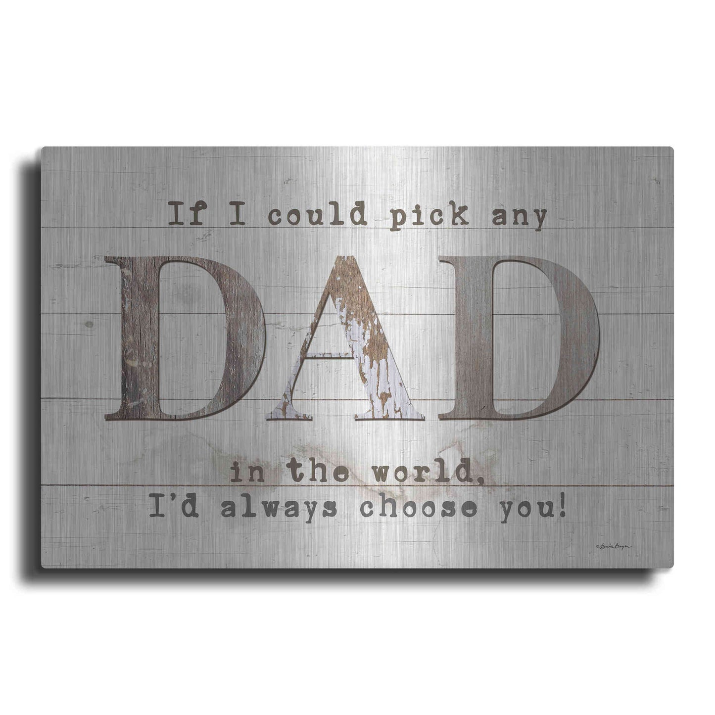 Luxe Metal Art 'Dad - I'd Pick You' by Susie Boyer, Metal Wall Art