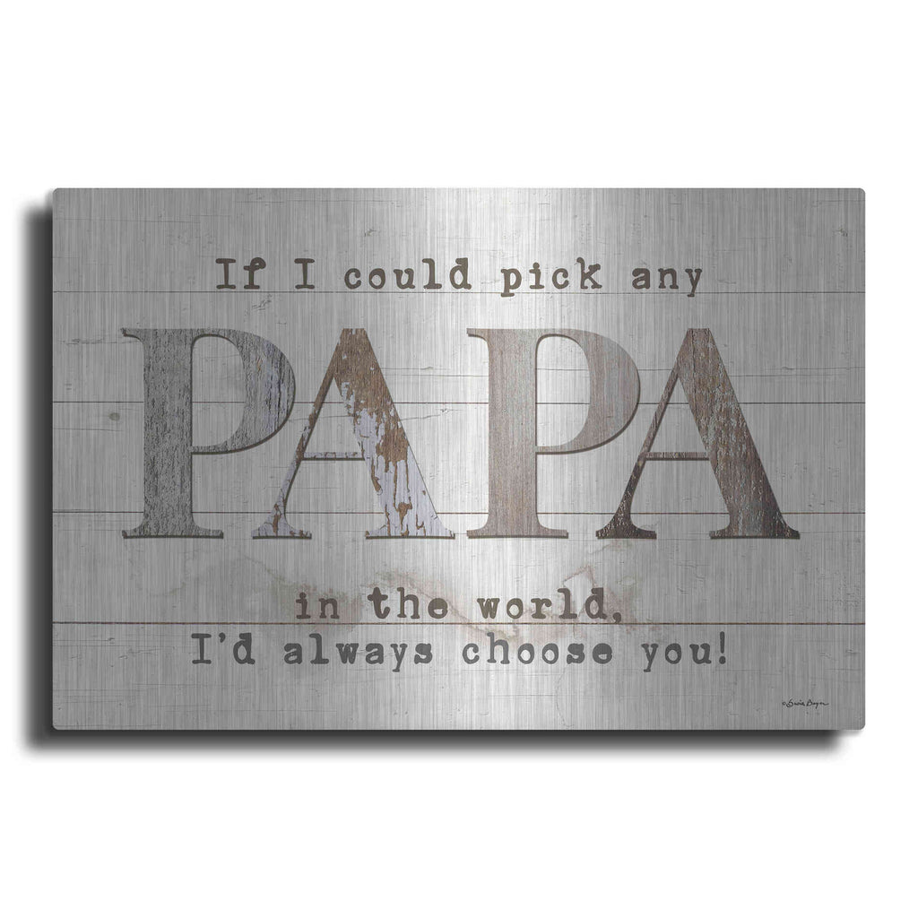 Luxe Metal Art 'Papa - I'd Pick You' by Susie Boyer, Metal Wall Art