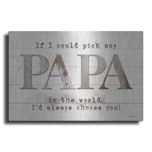 Luxe Metal Art 'Papa - I'd Pick You' by Susie Boyer, Metal Wall Art