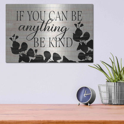 Luxe Metal Art 'Be Anything, Be Kind' by Cindy Jacobs, Metal Wall Art,16x12