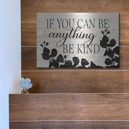 Luxe Metal Art 'Be Anything, Be Kind' by Cindy Jacobs, Metal Wall Art,16x12