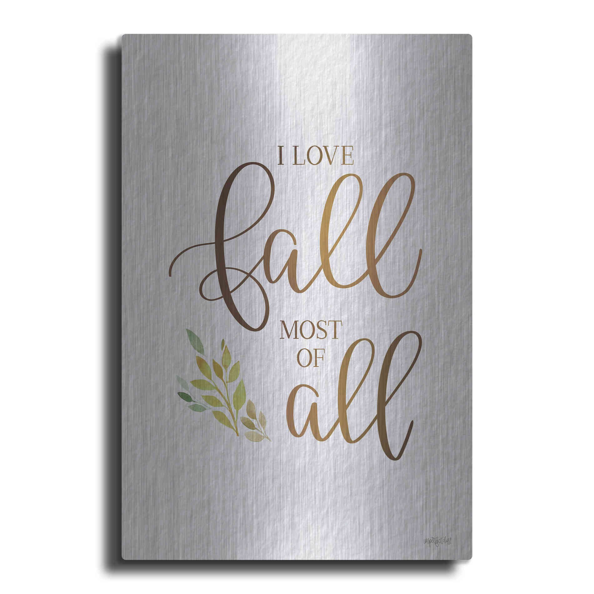 Luxe Metal Art 'I Love Fall Most of All' by Imperfect Dust, Metal Wall Art