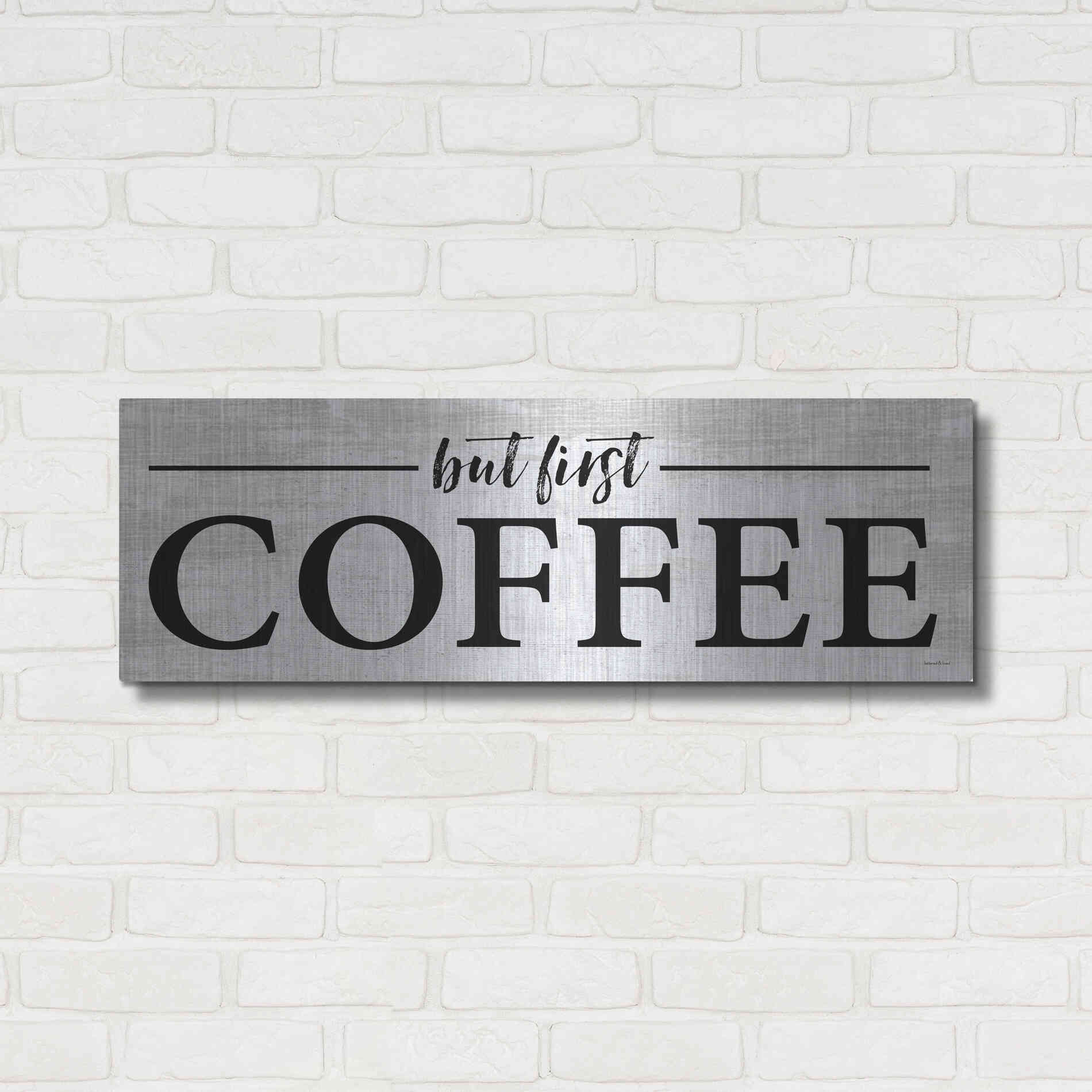 Luxe Metal Art 'But First Coffee I' by Lettered & Lined, Metal Wall Art,36x12