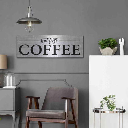 Luxe Metal Art 'But First Coffee I' by Lettered & Lined, Metal Wall Art,36x12