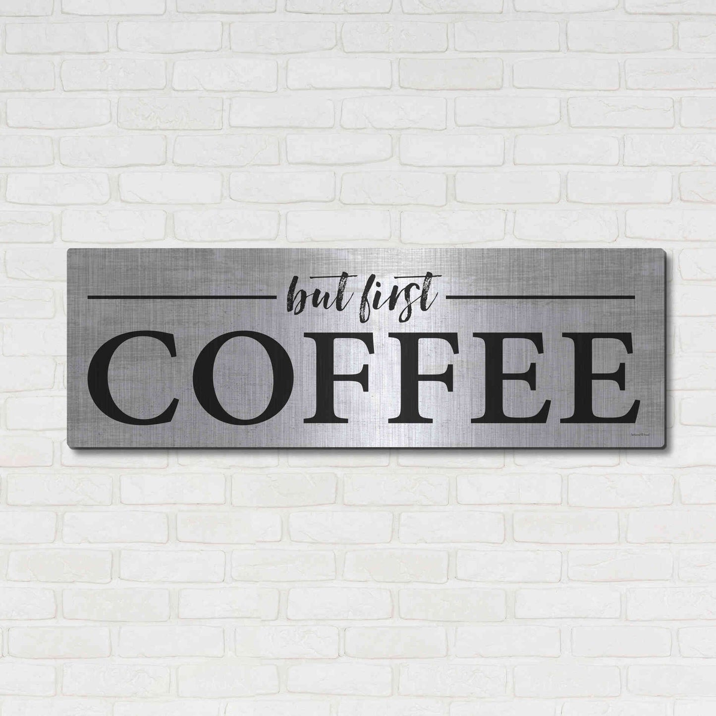 Luxe Metal Art 'But First Coffee I' by Lettered & Lined, Metal Wall Art,48x16