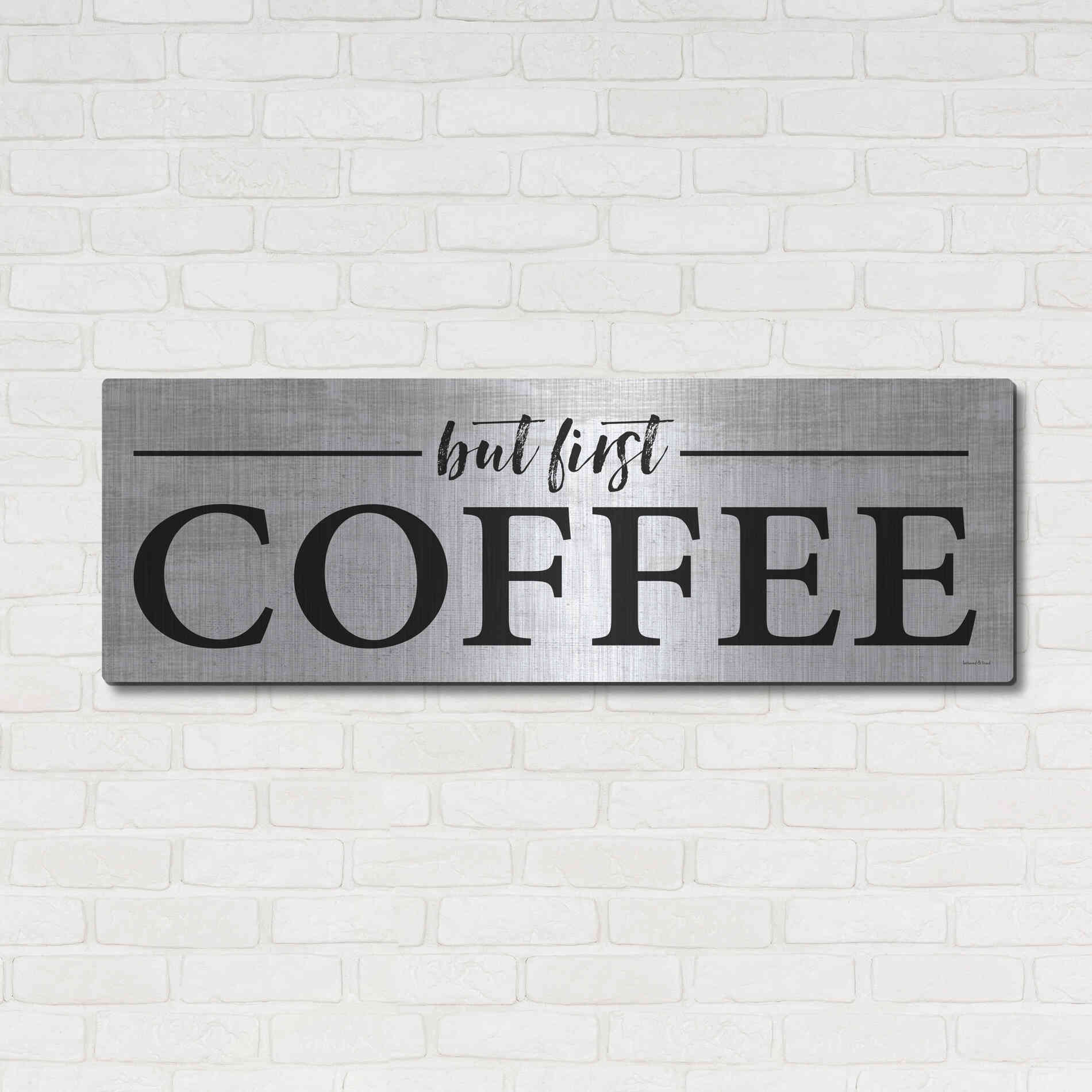 Luxe Metal Art 'But First Coffee I' by Lettered & Lined, Metal Wall Art,48x16
