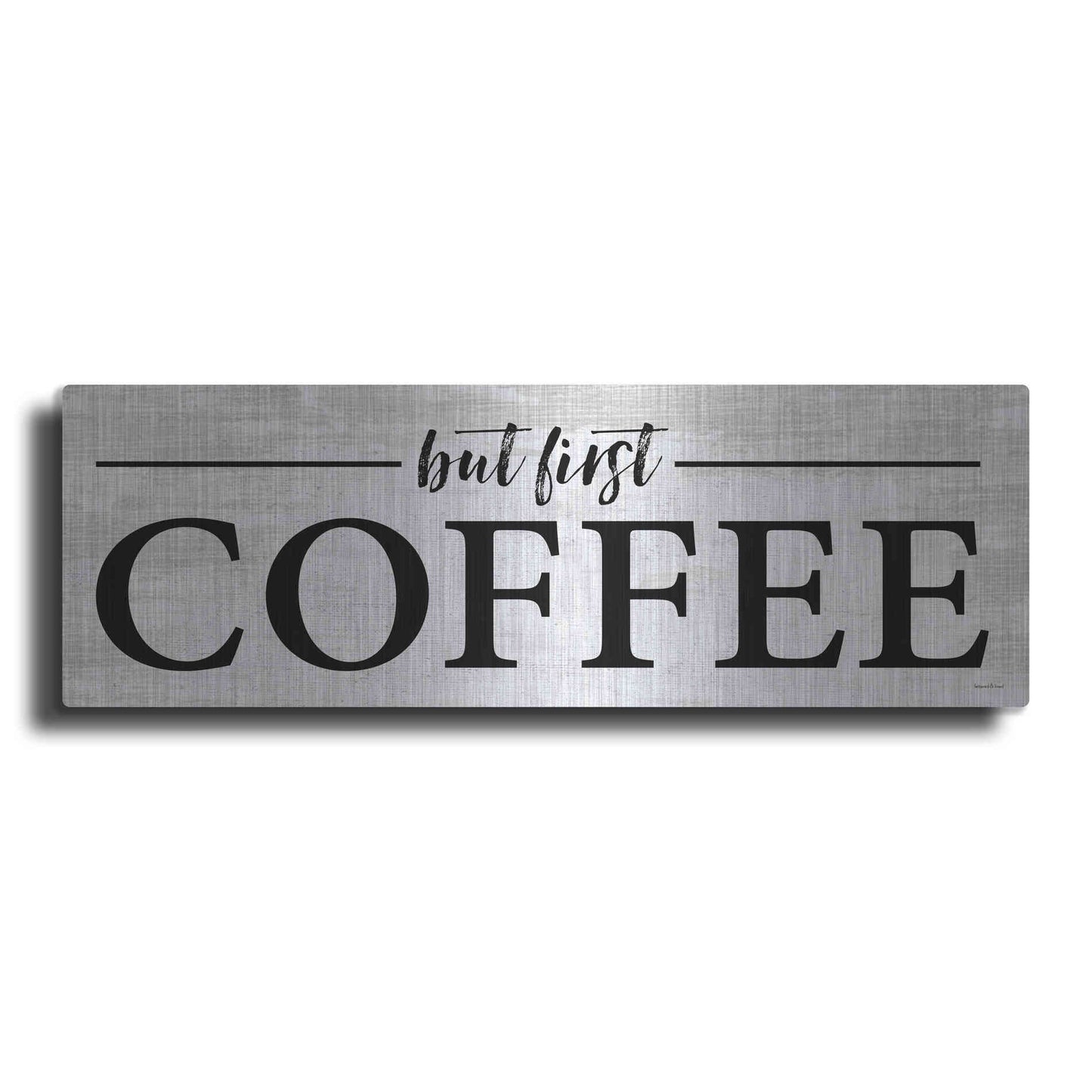 Luxe Metal Art 'But First Coffee I' by Lettered & Lined, Metal Wall Art
