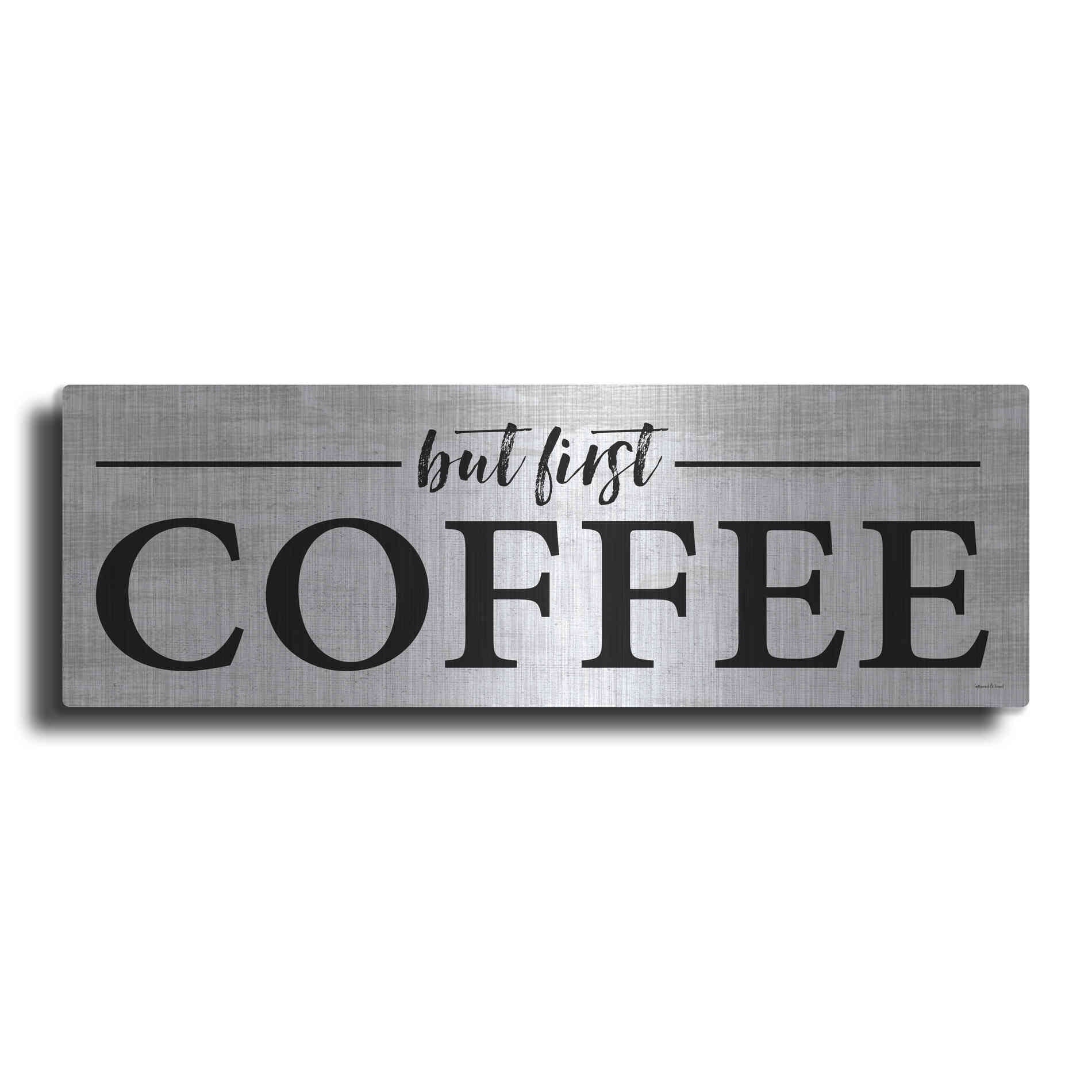 Luxe Metal Art 'But First Coffee I' by Lettered & Lined, Metal Wall Art