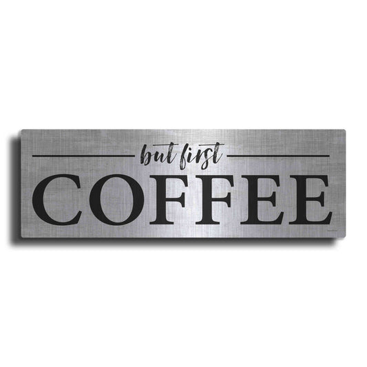 Luxe Metal Art 'But First Coffee I' by Lettered & Lined, Metal Wall Art
