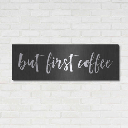 Luxe Metal Art 'But First Coffee II' by Lettered & Lined, Metal Wall Art,48x16