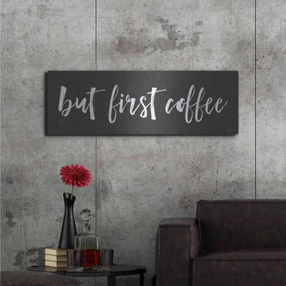 Luxe Metal Art 'But First Coffee II' by Lettered & Lined, Metal Wall Art,48x16