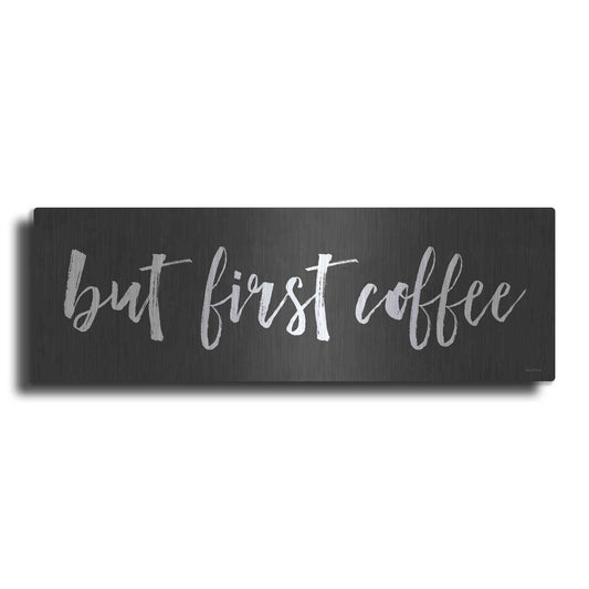 Luxe Metal Art 'But First Coffee II' by Lettered & Lined, Metal Wall Art