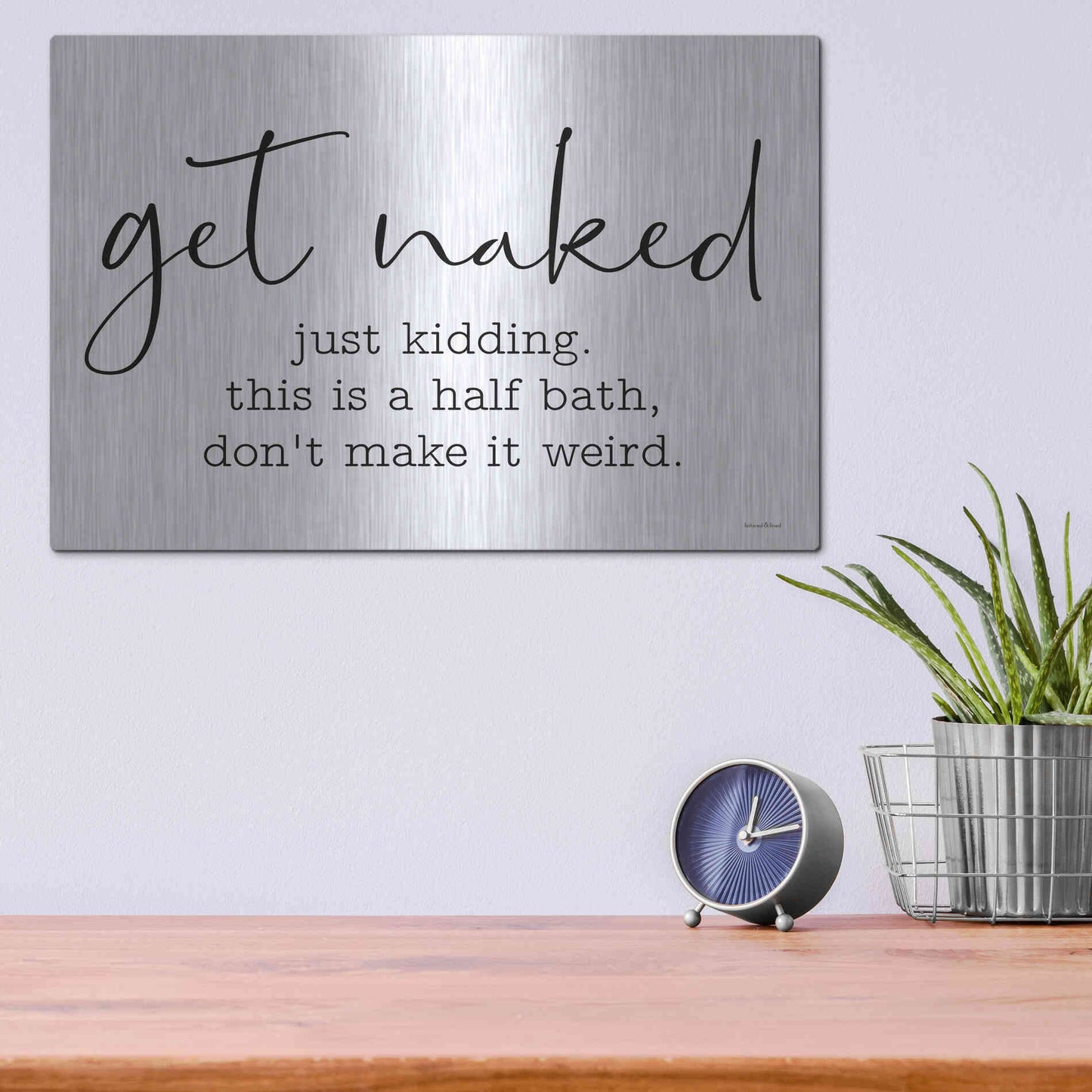 Luxe Metal Art 'Get Naked' by Lettered & Lined, Metal Wall Art,16x12