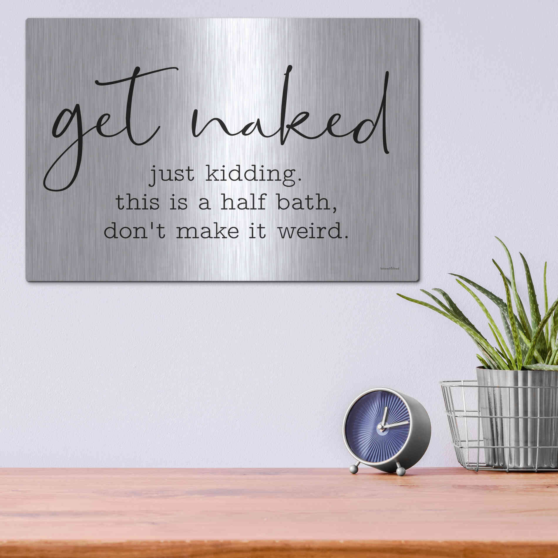 Luxe Metal Art 'Get Naked' by Lettered & Lined, Metal Wall Art,16x12