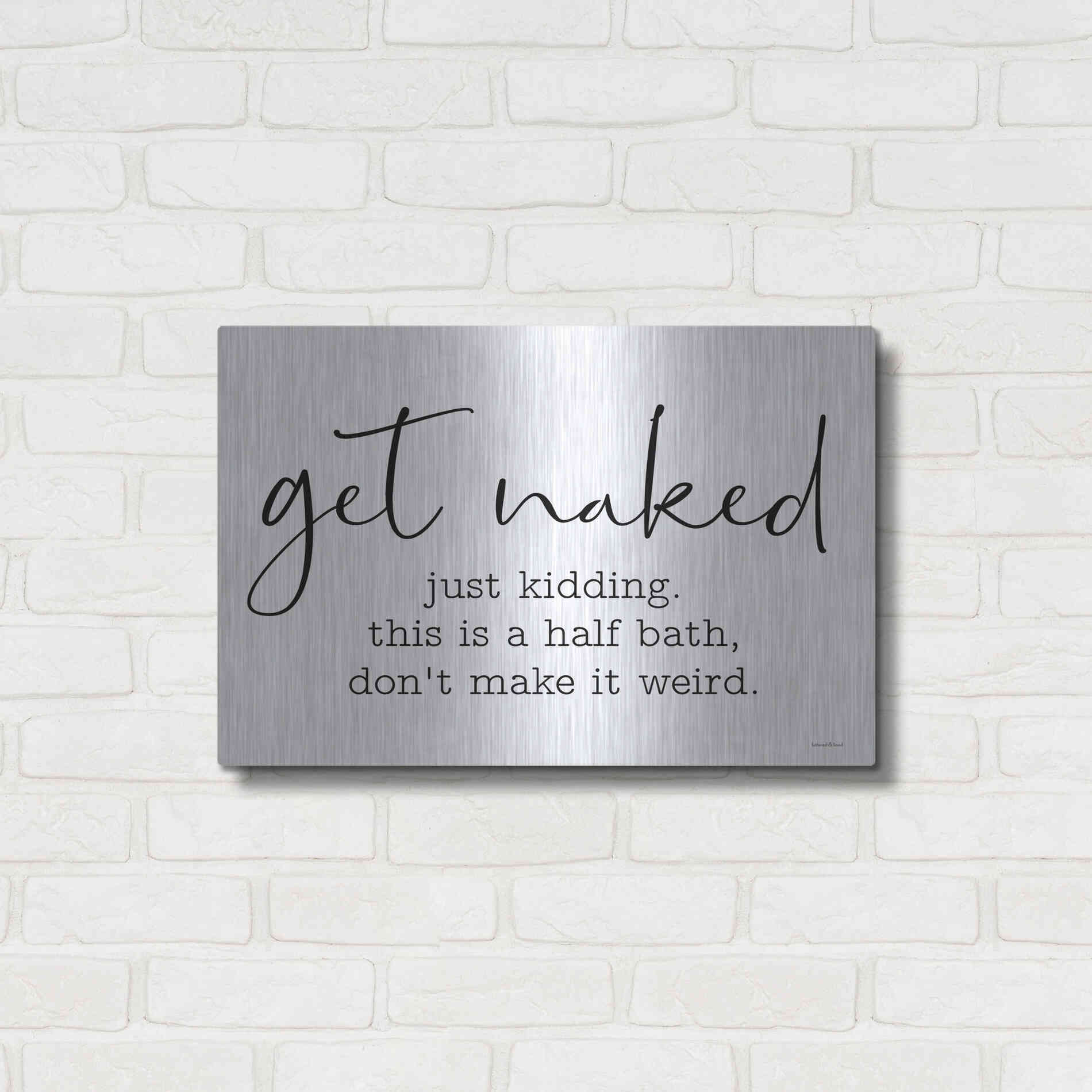 Luxe Metal Art 'Get Naked' by Lettered & Lined, Metal Wall Art,24x16