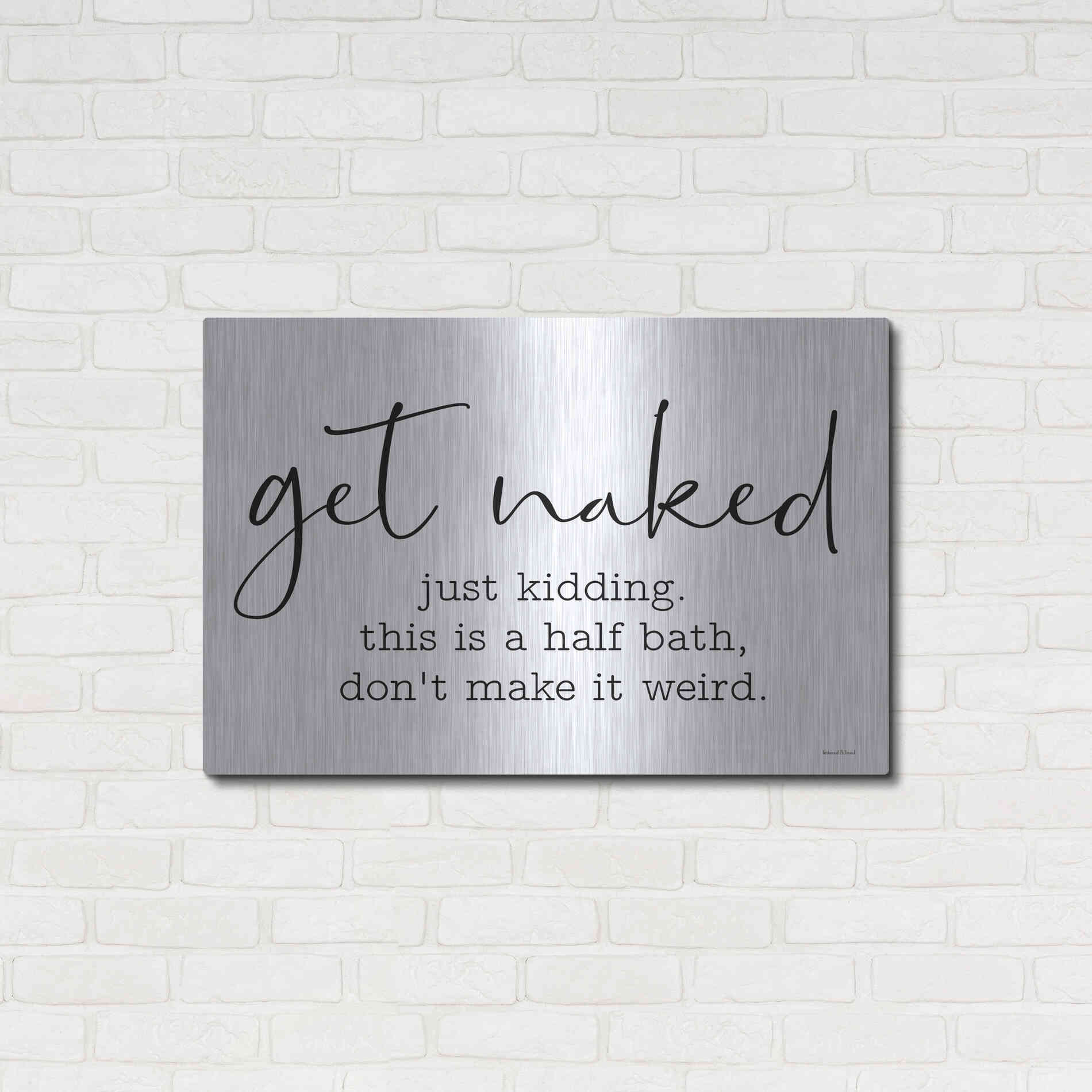 Luxe Metal Art 'Get Naked' by Lettered & Lined, Metal Wall Art,36x24