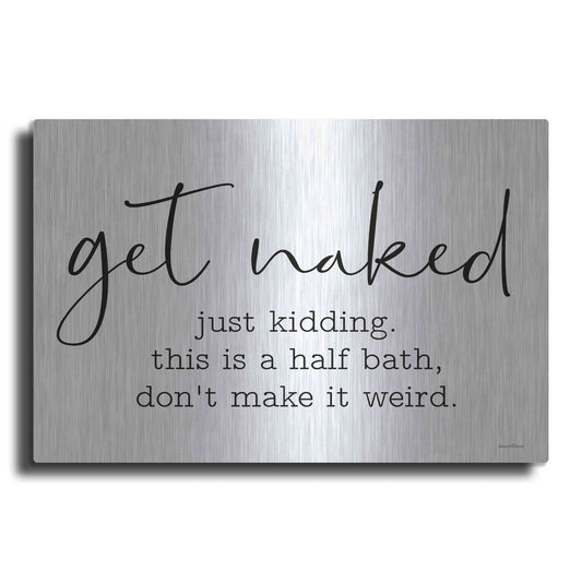 Luxe Metal Art 'Get Naked' by Lettered & Lined, Metal Wall Art