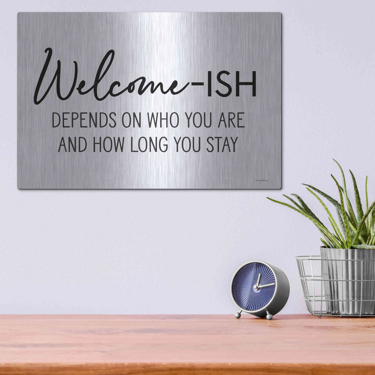 Luxe Metal Art 'Welcome-ish' by Lettered & Lined, Metal Wall Art,16x12