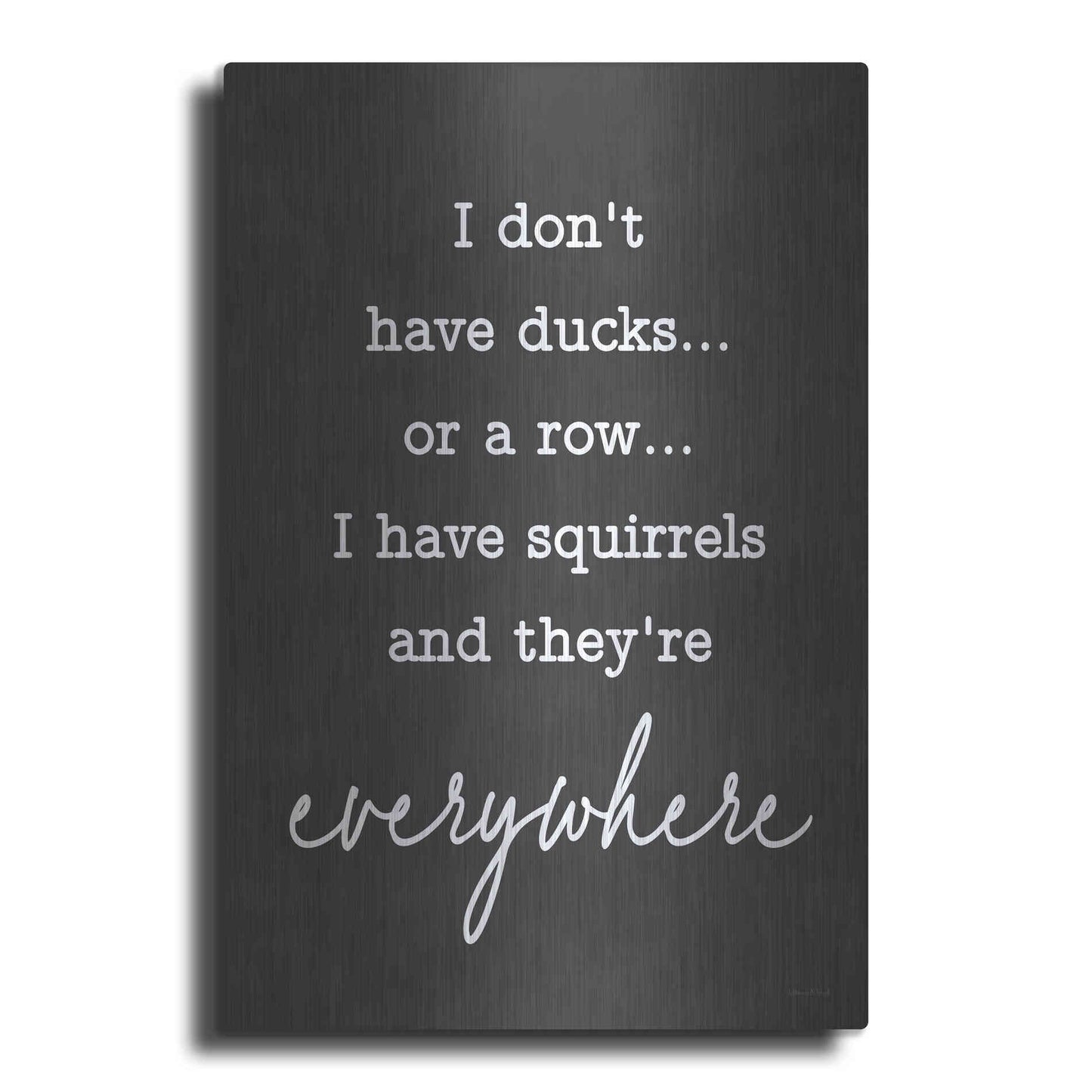 Luxe Metal Art 'I Don't Have Ducks' by Lettered & Lined, Metal Wall Art