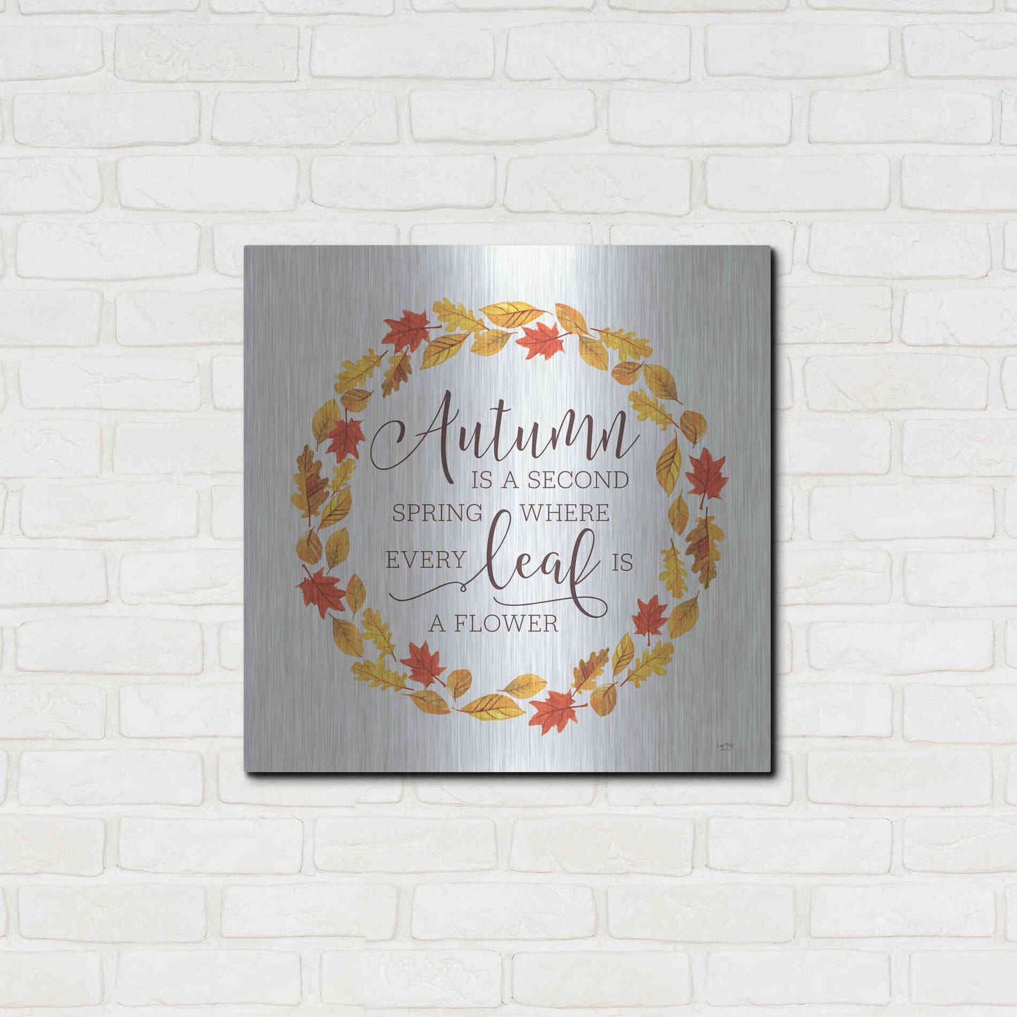 Luxe Metal Art 'Autumn is a Second Spring' by Lux + Me Designs, Metal Wall Art,24x24