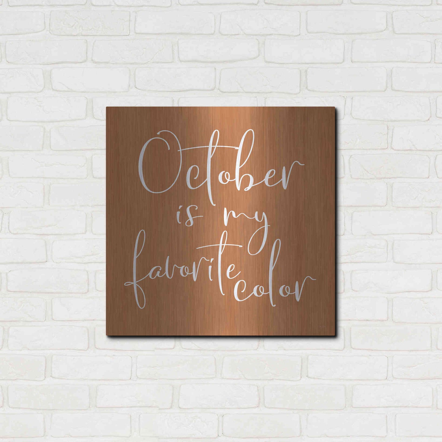 Luxe Metal Art 'October is My Favorite Color' by Lux + Me Designs, Metal Wall Art,24x24