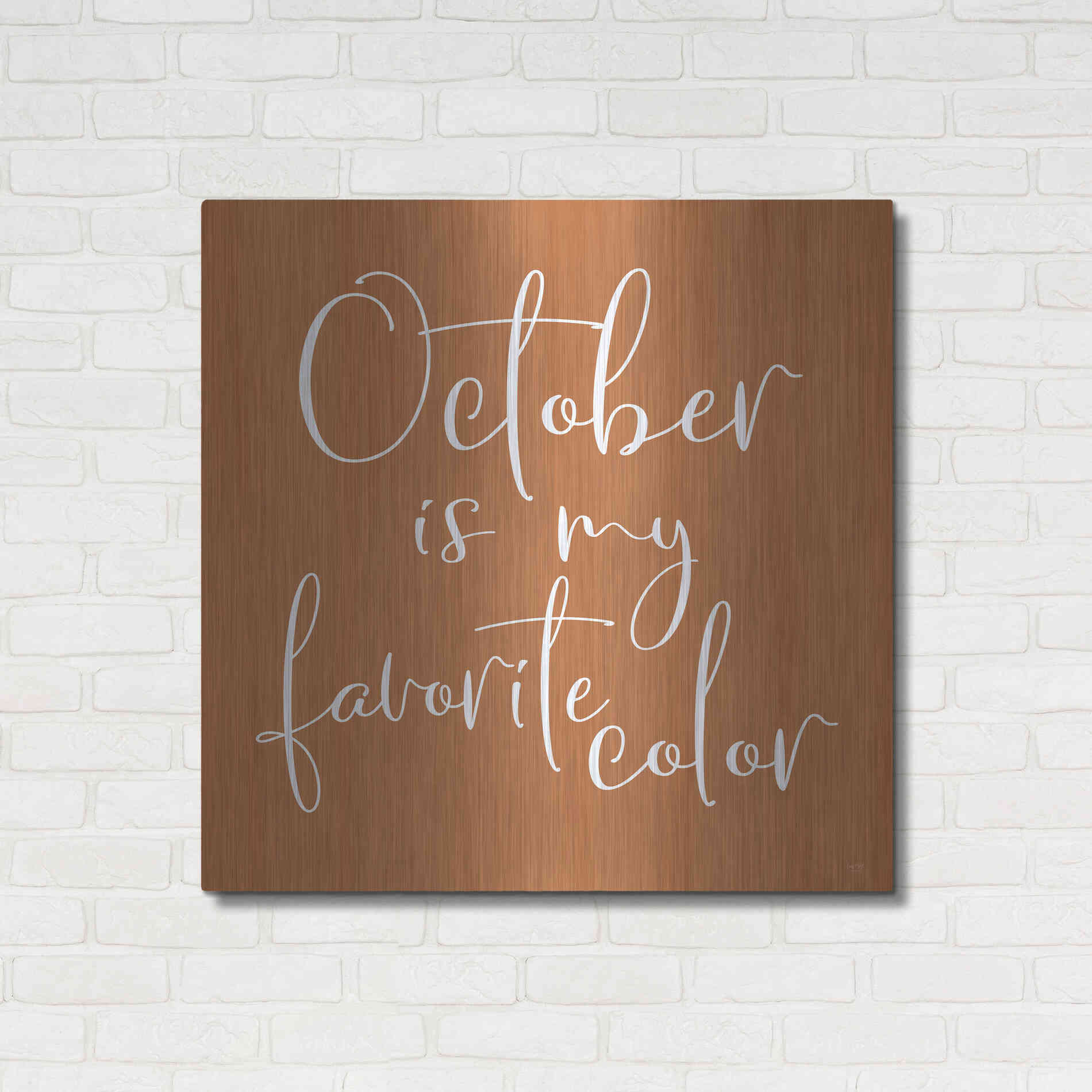 Luxe Metal Art 'October is My Favorite Color' by Lux + Me Designs, Metal Wall Art,36x36