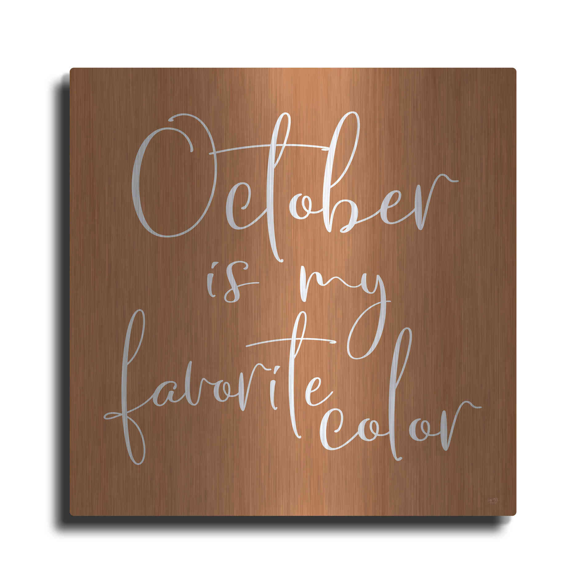 Luxe Metal Art 'October is My Favorite Color' by Lux + Me Designs, Metal Wall Art