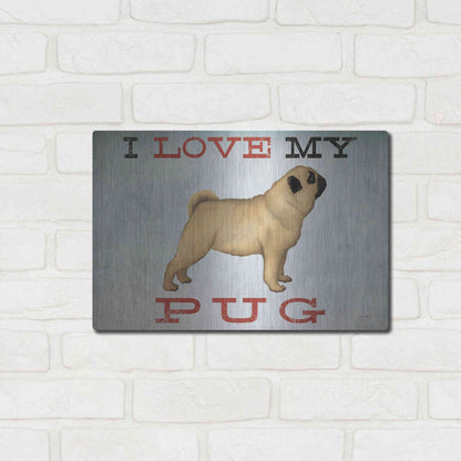Luxe Metal Art 'I Love My Pug I' by Ryan Fowler, Metal Wall Art,16x12