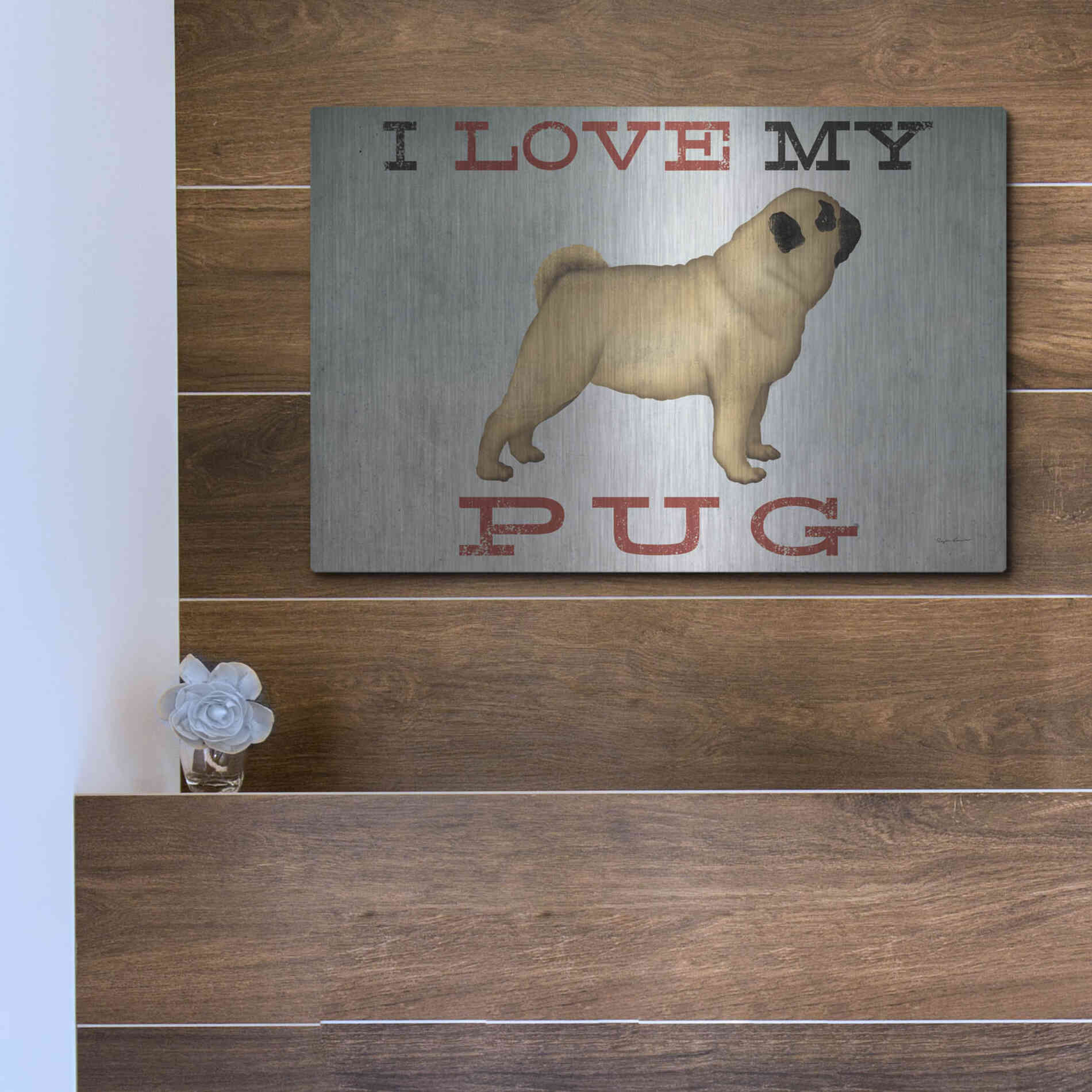 Luxe Metal Art 'I Love My Pug I' by Ryan Fowler, Metal Wall Art,16x12