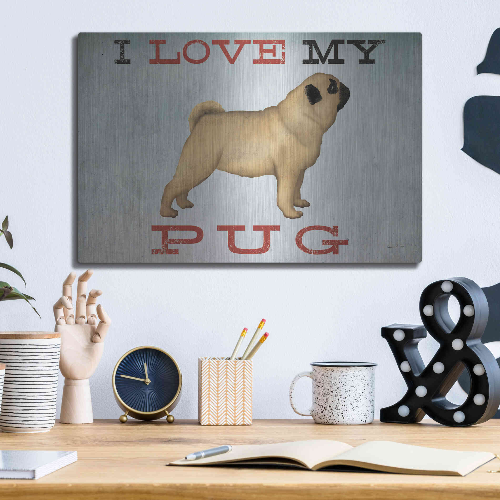 Luxe Metal Art 'I Love My Pug I' by Ryan Fowler, Metal Wall Art,16x12