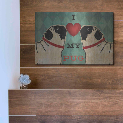 Luxe Metal Art 'Pug and Pug - I Love My Pug' by Ryan Fowler, Metal Wall Art,16x12