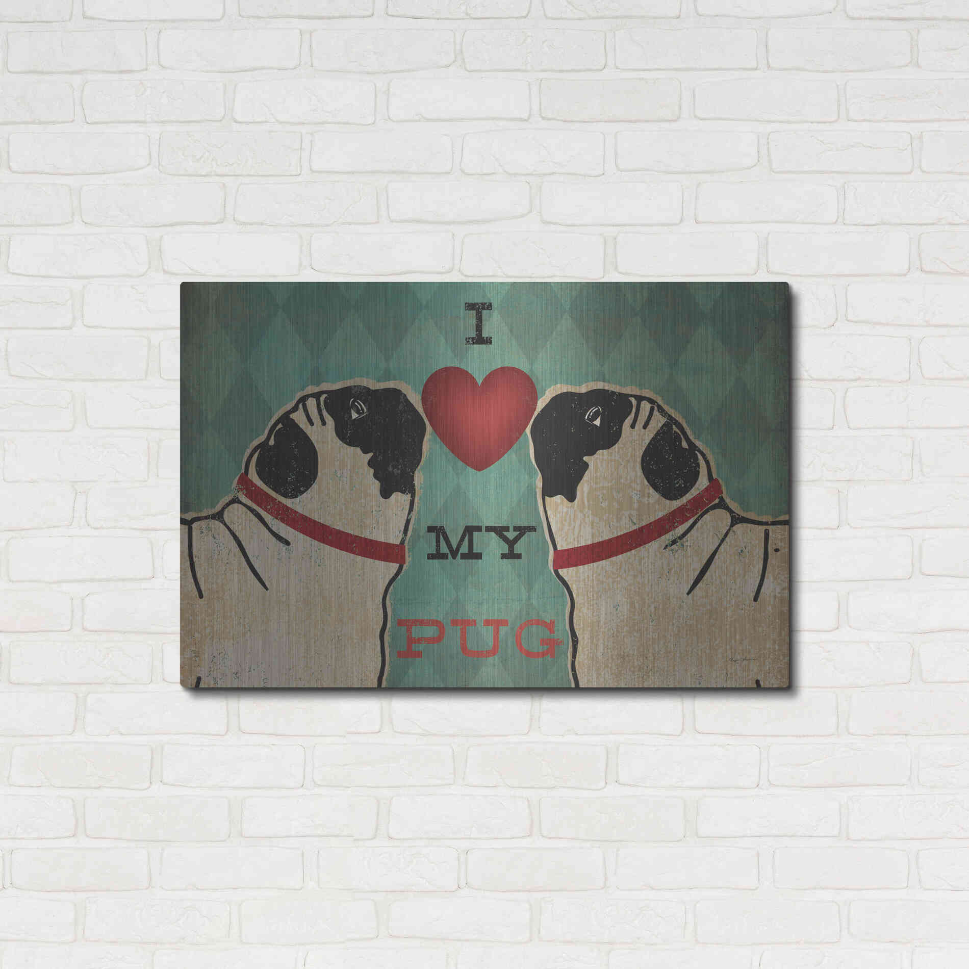 Luxe Metal Art 'Pug and Pug - I Love My Pug' by Ryan Fowler, Metal Wall Art,36x24