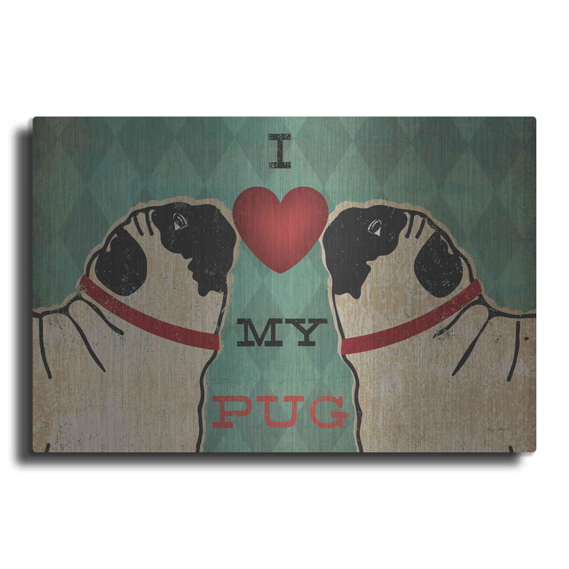 Luxe Metal Art 'Pug and Pug - I Love My Pug' by Ryan Fowler, Metal Wall Art