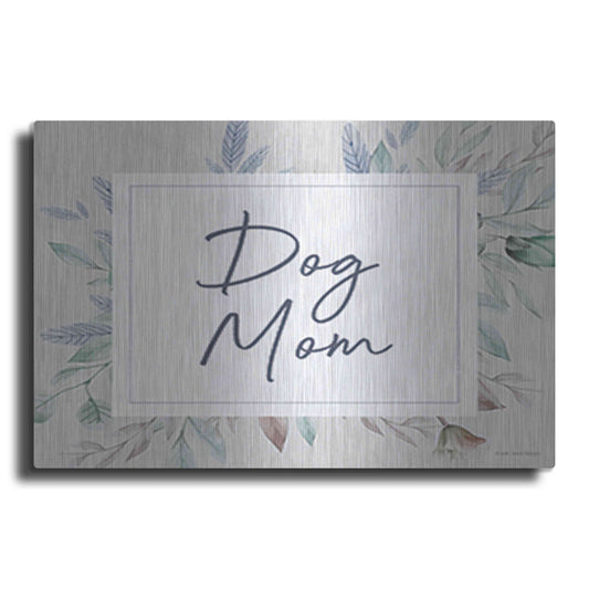 Luxe Metal Art 'Dog Mom' by Lady Louise Designs, Metal Wall Art