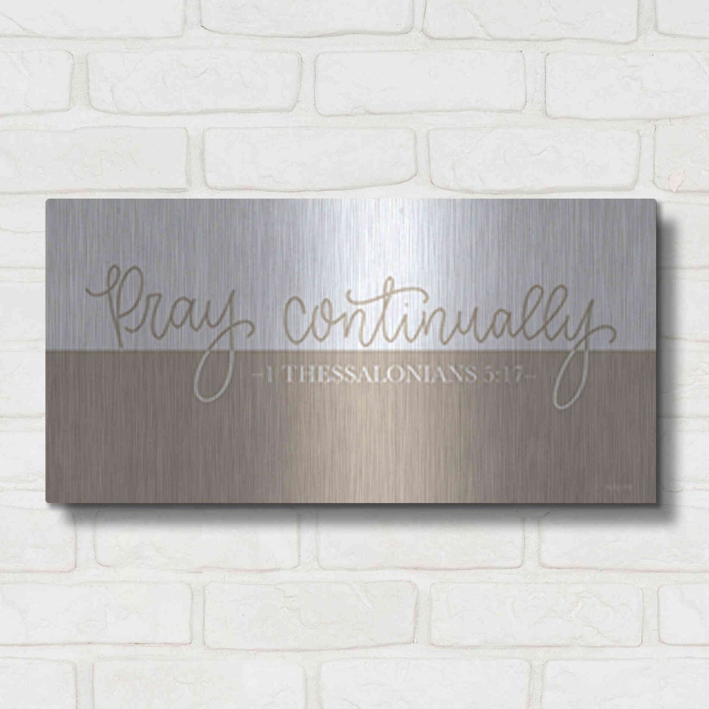 Luxe Metal Art 'Pray Continually    ' by Imperfect Dust, Metal Wall Art,24x12