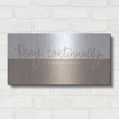 Luxe Metal Art 'Pray Continually    ' by Imperfect Dust, Metal Wall Art,24x12
