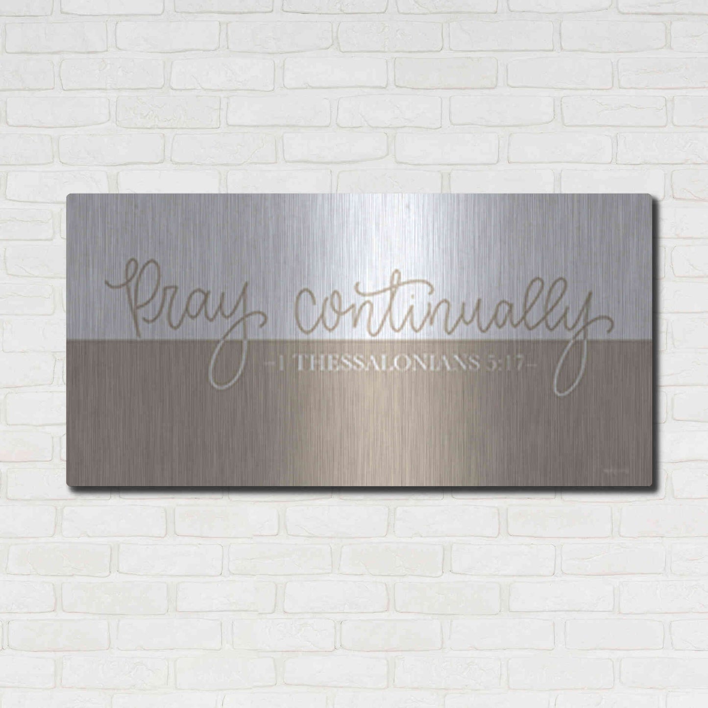 Luxe Metal Art 'Pray Continually    ' by Imperfect Dust, Metal Wall Art,48x24