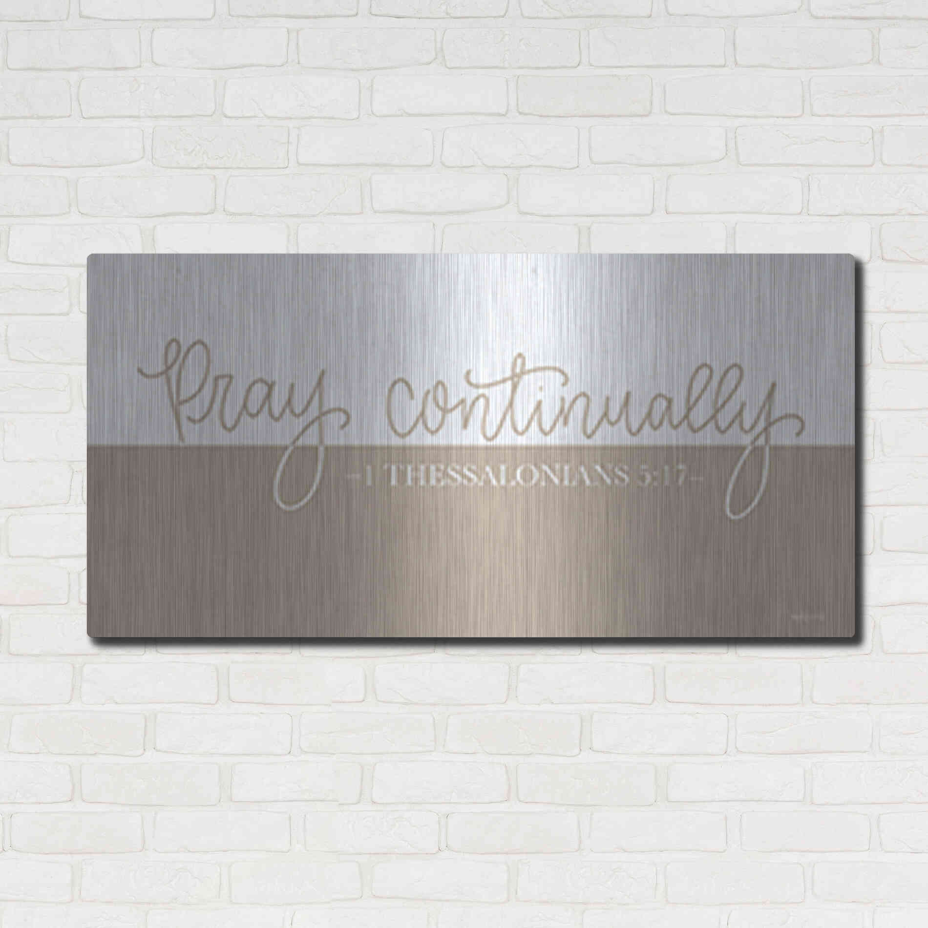 Luxe Metal Art 'Pray Continually    ' by Imperfect Dust, Metal Wall Art,48x24