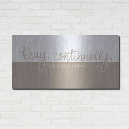 Luxe Metal Art 'Pray Continually    ' by Imperfect Dust, Metal Wall Art,48x24