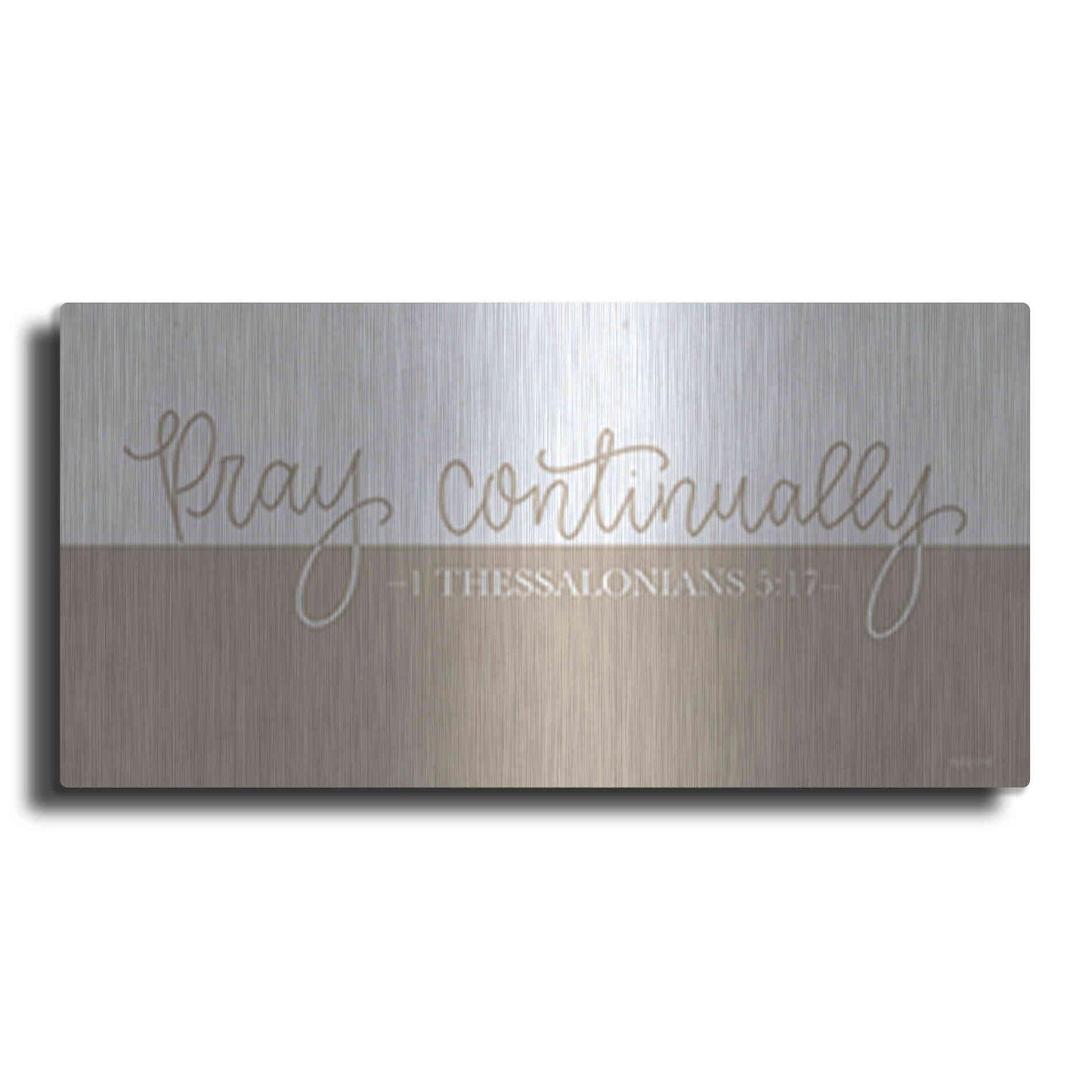 Luxe Metal Art 'Pray Continually    ' by Imperfect Dust, Metal Wall Art