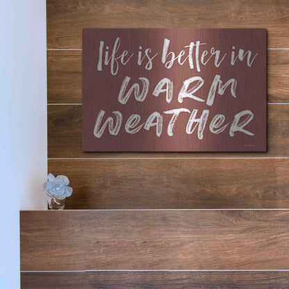 Luxe Metal Art 'Life is Better in Warm Weather Brown' by Lettered & Lined, Metal Wall Art,16x12