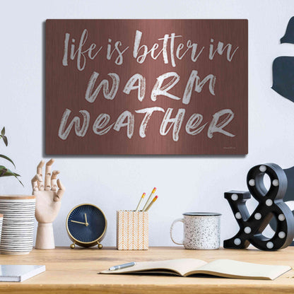 Luxe Metal Art 'Life is Better in Warm Weather Brown' by Lettered & Lined, Metal Wall Art,16x12