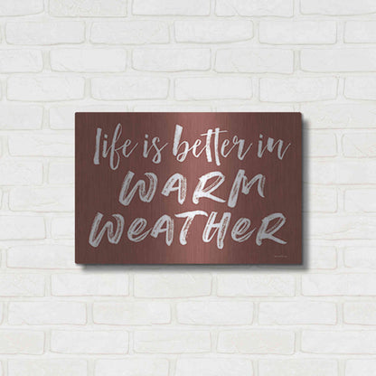 Luxe Metal Art 'Life is Better in Warm Weather Brown' by Lettered & Lined, Metal Wall Art,24x16